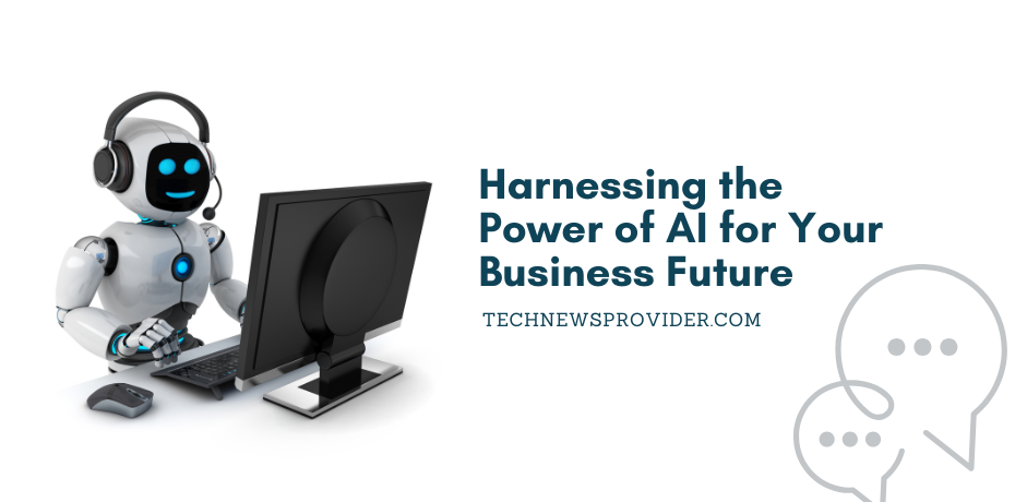Read more about the article Harnessing the Power of AI for Your Business Future