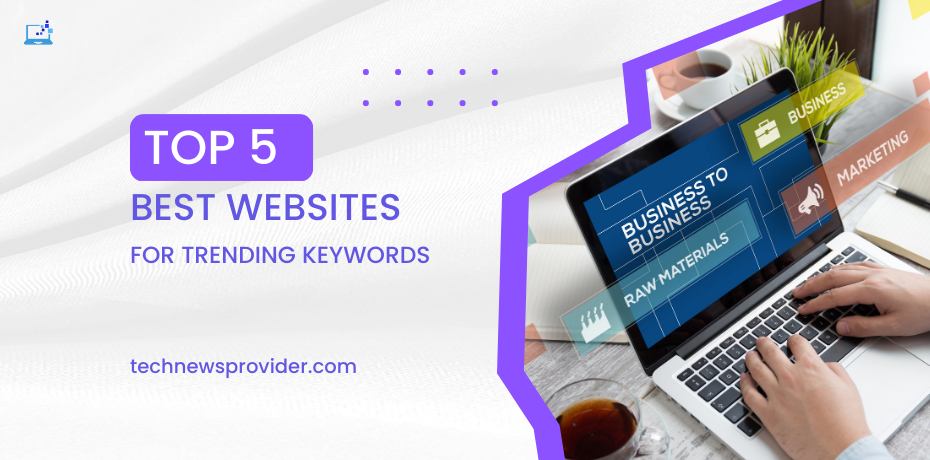 Read more about the article Top 5 best websites to check for trending keywords.