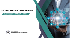 Technology Roadmapping: A Practical Guide for Business Leaders